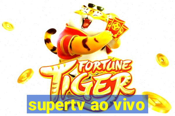 supertv ao vivo